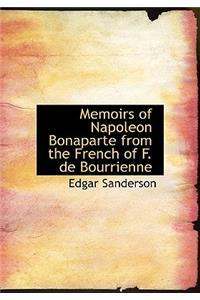 Memoirs of Napoleon Bonaparte from the French of F. de Bourrienne
