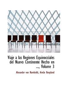 Viaje a Las Regiones Equinocciales del Nuevo Continente Hecho En 1799 Hasta 1804, Tomo Primero