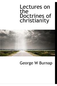 Lectures on the Doctrines of Christianity