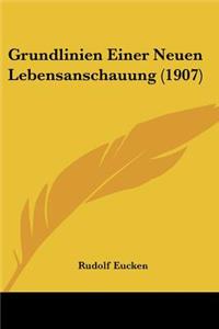 Grundlinien Einer Neuen Lebensanschauung (1907)