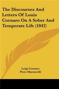 The Discourses And Letters Of Louis Cornaro On A Sober And Temperate Life (1842)
