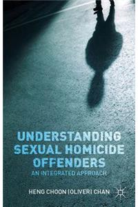 Understanding Sexual Homicide Offenders