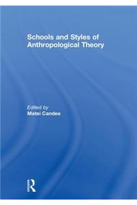 Schools and Styles of Anthropological Theory