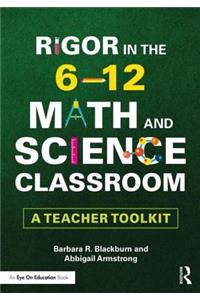 Rigor in the 6-12 Math and Science Classroom