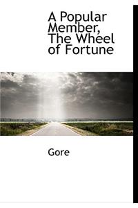 A Popular Member, the Wheel of Fortune