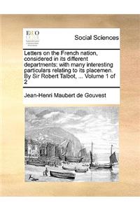 Letters on the French Nation, Considered in Its Different Departments