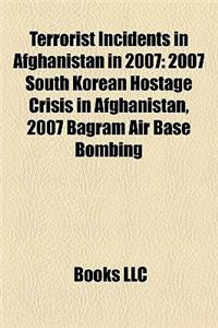 Terrorist Incidents in Afghanistan in 2007