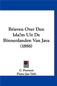 Brieven Over Den Isla M Uit de Binnenlanden Van Java (1886)