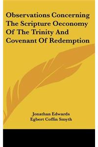 Observations Concerning the Scripture Oeconomy of the Trinity and Covenant of Redemption