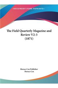 The Field Quarterly Magazine and Review V2-3 (1871)