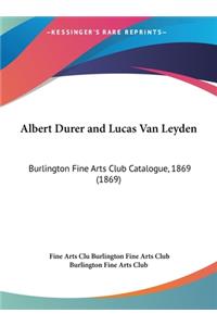 Albert Durer and Lucas Van Leyden