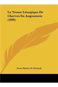 Le Tresor Liturgique de Cherves En Angoumois (1896)
