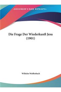 Die Frage Der Wiederkunft Jesu (1901)