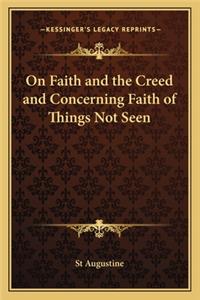 On Faith and the Creed and Concerning Faith of Things Not Seen