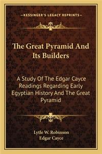 Great Pyramid And Its Builders