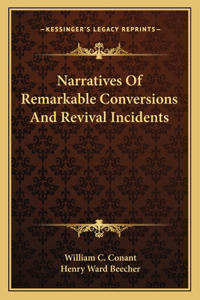 Narratives Of Remarkable Conversions And Revival Incidents