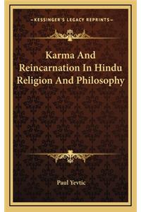 Karma and Reincarnation in Hindu Religion and Philosophy