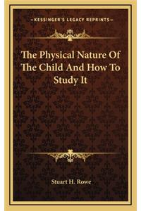 The Physical Nature of the Child and How to Study It