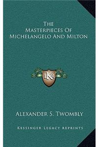 The Masterpieces of Michelangelo and Milton