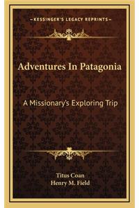 Adventures in Patagonia