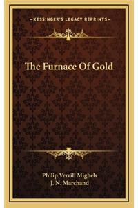 The Furnace of Gold