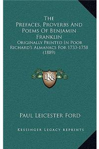 The Prefaces, Proverbs and Poems of Benjamin Franklin