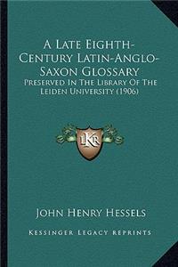 Late Eighth-Century Latin-Anglo-Saxon Glossary