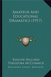 Amateur And Educational Dramatics (1917)