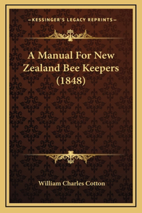 A Manual for New Zealand Bee Keepers (1848)