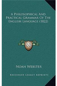 A Philosophical and Practical Grammar of the English Language (1822)