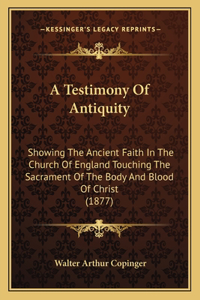A Testimony Of Antiquity