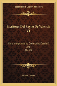 Escritores Del Reyno De Valencia V1: Chronologicamente Ordenados Desde El Ano (1747)