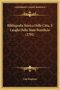 Bibliografia Storica Delle Citta, E Luoghi Dello Stato Pontificio (1792)