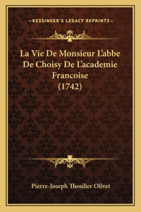 La Vie De Monsieur L'abbe De Choisy De L'academie Francoise (1742)