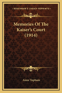 Memories Of The Kaiser's Court (1914)