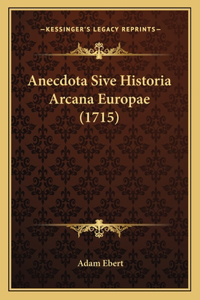 Anecdota Sive Historia Arcana Europae (1715)
