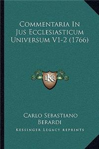 Commentaria In Jus Ecclesiasticum Universum V1-2 (1766)