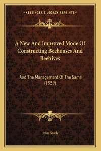 A New And Improved Mode Of Constructing Beehouses And Beehives