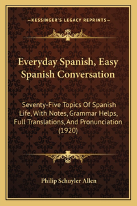 Everyday Spanish, Easy Spanish Conversation