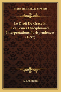 Droit De Grace Et Les Peines Disciplinaires Interpretations, Jurisprudences (1897)