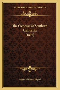 The Cienegas Of Southern California (1891)