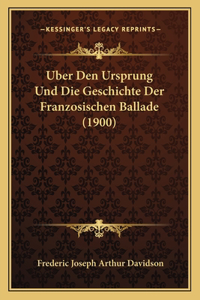 Uber Den Ursprung Und Die Geschichte Der Franzosischen Ballade (1900)