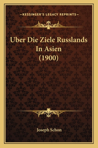 Uber Die Ziele Russlands In Asien (1900)