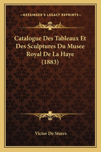 Catalogue Des Tableaux Et Des Sculptures Du Musee Royal De La Haye (1883)