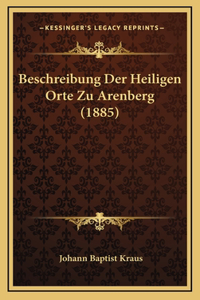 Beschreibung Der Heiligen Orte Zu Arenberg (1885)
