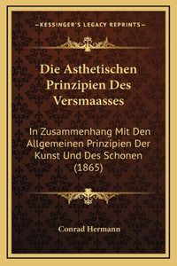 Die Asthetischen Prinzipien Des Versmaasses