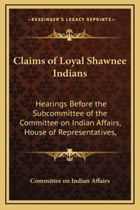 Claims of Loyal Shawnee Indians
