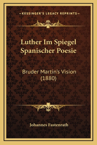 Luther Im Spiegel Spanischer Poesie