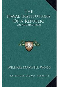 Naval Institutions Of A Republic