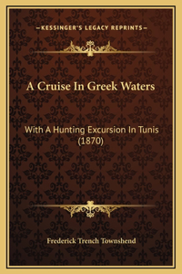 A Cruise In Greek Waters